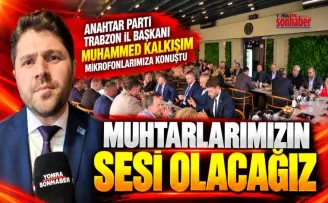 Kalkışım: Muhtarlarımızın Sesi Olacağız