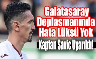 Kaptan Savic Uyarıldı! 