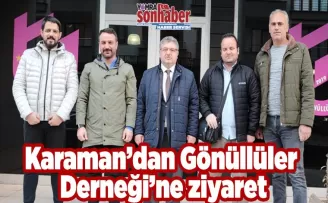 Karaman’dan Gönüllüler Derneği’ne ziyaret