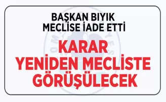 Karar yeniden mecliste!