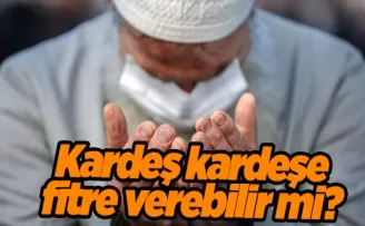 Kardeş kardeşe fitre verebilir mi? 