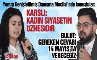 Karslı: Kadın Siyasetin Öznesidir... Bulut: En Güzel cevabı vereceğiz