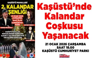 Kaşüstü’nde  Kalandar Coşkusu  Yaşanacak