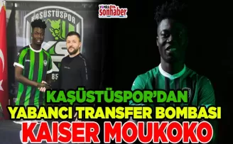 KAŞÜSTÜSPOR’DAN YABANCI TRANSFER BOMBASI: KAISER MOUKOKO 