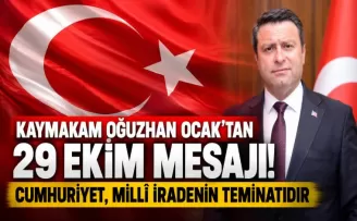 KAYMAKAM OĞUZHAN OCAK’TAN 29 EKİM MESAJI!