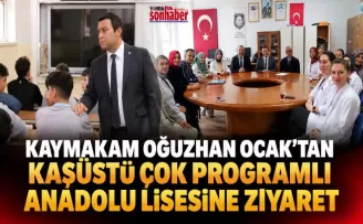 Kaymakam Oğuzhan Ocak’tan Kaşüstü Çok Programlı Anadolu Lisesine Ziyaret