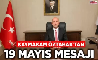 Kaymakam ÖZTABAK’ın 19 Mayıs Mesajı