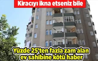 Kiracıyı ikna etseniz bile… Yüzde 25’ten fazla zam alan ev sahibine kötü haber