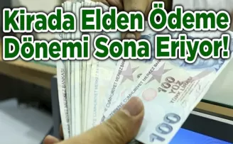Kirada Elden Ödeme Dönemi Sona Eriyor! 