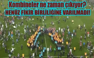 Kombineler ne zaman çıkıyor? Henüz fikir birliğine varılamadı
