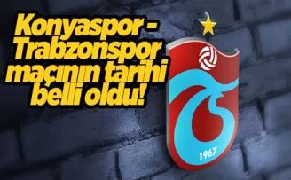 Konyaspor - Trabzonspor maçının tarihi belli oldu!