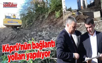 Köprü’nün bağlantı yollarının  yapımına başlanıldı