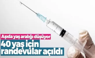 Koronavirüs için 40 yaş aşı randevusu başladı