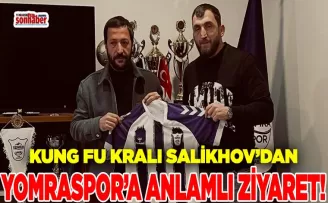 “Kung Fu Kralı” Müslim Salikhov’dan Yomraspor’a Anlamlı Ziyaret