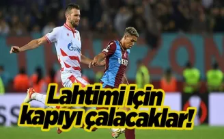 Lahtimi için Trabzonspor’un kapısını çalacaklar!