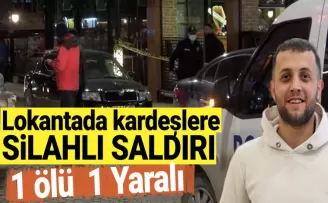 Lokantada silahlı saldırı: 1 ölü 1 yaralı!