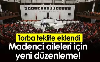 Madenci aileleri için yeni düzenleme! Torba teklife eklendi