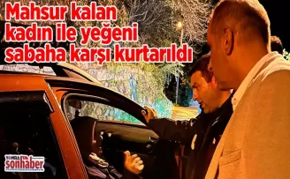 Mahsur kalan kadın ile yeğeni gece kurtarıldı