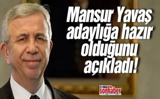 Mansur Yavaş adaylığa hazır olduğunu açıkladı!