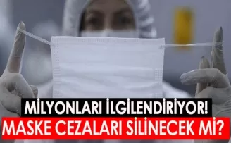Maske cezası silinecek mi? Milyonları ilgilendiriyor...