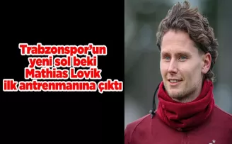 Mathias Lovik ilk antrenmanına çıktı