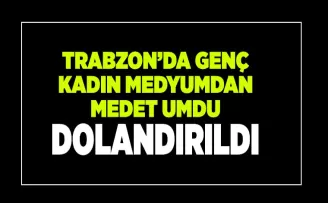 Medyumdan medet umdu dolandırıldı