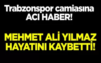 Mehmet Ali Yılmaz hayatını kaybetti