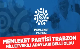 Memleket Partisi’nin Trabzon milletvekili adayları belli oldu