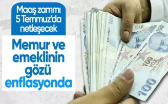 Memur ve emekli maaş zammı için gözünü enflasyon verilerine dikti