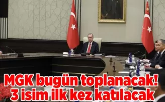 MGK bugün toplanacak! 3 isim ilk kez katılacak