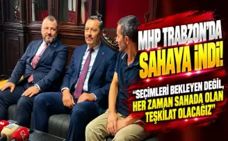 MHP Trabzon’da sahaya indi! 18 ilçede vatandaşlarla buluşacak