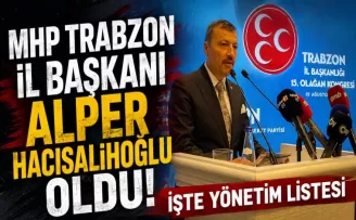 MHP Trabzon İl Başkanı Alper Hacısalihoğlu oldu! İşte yönetim listesi