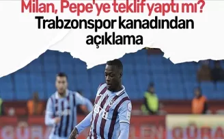 Milan, Pepe’ye teklif yaptı mı? Trabzonspor kanadından açıklama