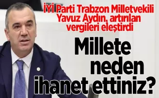 “Millete neden ihanet ettiniz?”
