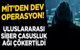 MİT’ten dev operasyon! Uluslararası siber casusluk ağı çökertildi