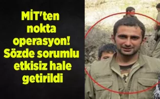 MİT’ten nokta operasyon! Sözde sorumlu etkisiz hale getirildi