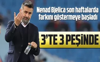 Nenad Bjelica 3’te 3 peşinde