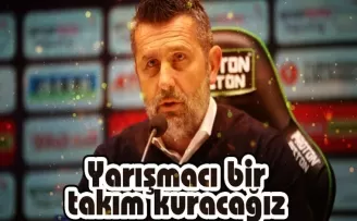 Nenad Bjelica Yarışmacı takım istiyor