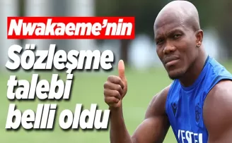 Nwakaeme'nin Trabzonspor'dan isteği belli oldu
