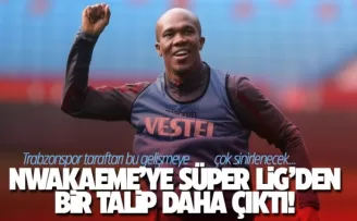 Nwakaeme'ye Süper Lig'den bir talip daha çıktı!