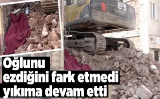 Oğlunu ezdiğini farketmedi, yıkıma devam etti