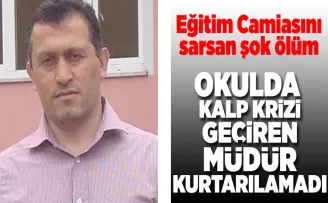 Okulda kalp krizi geçiren müdür kurtarılamadı