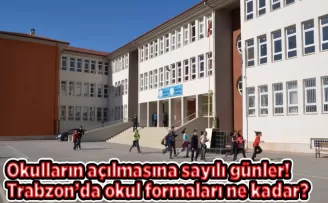 Okulların açılmasına sayılı günler! Trabzon’da okul formaları ne kadar?