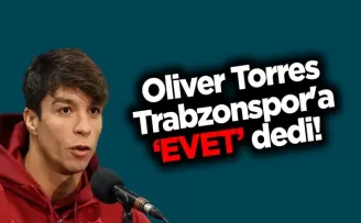 Oliver Torres Trabzonspor’a ’evet’ dedi!