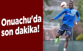 Onuachu’da son dakika!