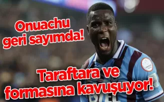 Onuachu geri sayımda!