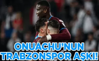 Onuachu’nun Trabzonspor Aşkı!