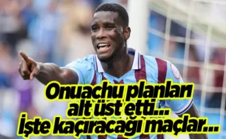 Onuachu planları alt üst etti… İşte kaçıracağı maçlar…