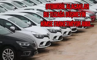 Otomobil alacaklar bu tuzağa düşmeyin! Kimse farketmiyor ama...
