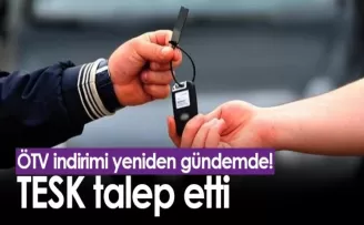 ÖTV indirimi yeniden gündemde! TESK talep etti